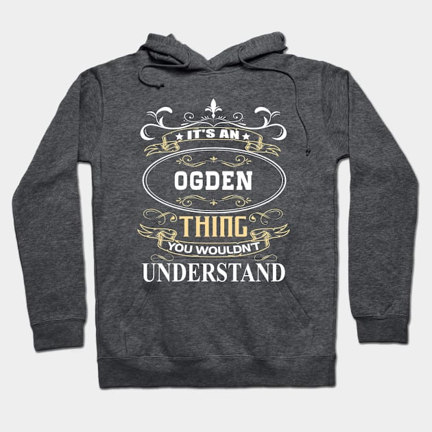 It's An Ogden Thing You Wouldn't Understand Hoodie by ThanhNga